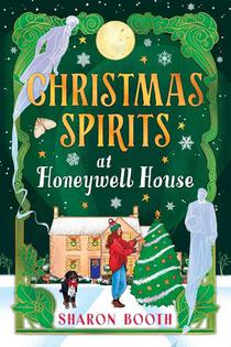 Booth, S: Christmas Spirits at Honeywell House