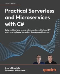 Practical Serverless and Microservices with C#