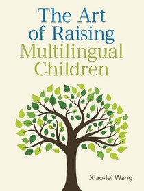 The Art of Raising Multilingual Children