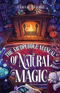 The Mudpuddle Manual of Natural Magic