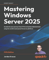 Mastering Windows Server 2025 - Fifth Edition