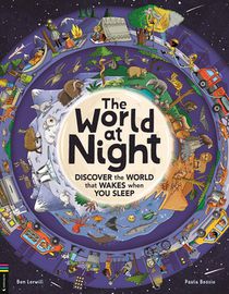 The World at Night: Discover the World That Wakes When You Sleep