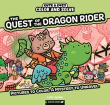 Color and Solve: The Quest of the Dragon Rider: Pictures to Color. a Mystery to Unravel.
