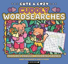 Cute & Cozy: Cuddly Wordsearches: Includes Snuggly Coloring Scenes