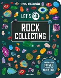 Lonely Planet Kids Let's Go Rock Collecting