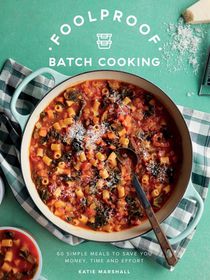 Foolproof Batch Cooking