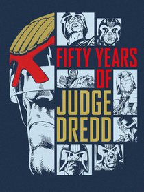 Fifty Years of Judge Dredd – A 50th Anniversary Celebration