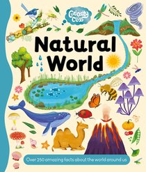 Curiosity Club: Natural World: With Over 250 Facts about the World Around Us