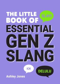 The Little Book of Essential Gen Z Slang