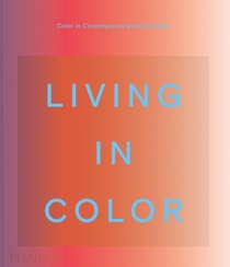 Living in Color: Color in Contemporary Interior Design voorzijde
