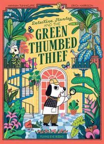 Detective Stanley and the Green Thumbed Thief (Library Edition)