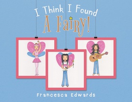 I Think I Found a Fairy!