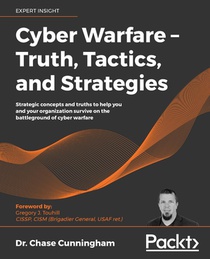 Cyber Warfare – Truth, Tactics, and Strategies