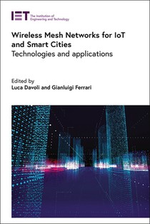 Wireless Mesh Networks for IoT and Smart Cities