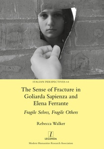 The Sense of Fracture in Goliarda Sapienza and Elena Ferrante