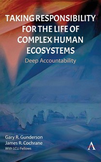 Taking Responsibility for the Life of Complex Human Ecosystems
