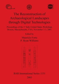 The Reconstruction of Archaeological Landscapes through Digital Technologies