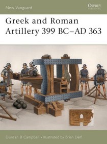 Greek and Roman Artillery 399 BC-AD 363 voorzijde
