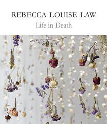 Rebecca Louise Law: Life in Death