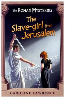 The Roman Mysteries: The Slave-girl from Jerusalem voorzijde