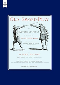 Old Sword-play the Systems of the Fence