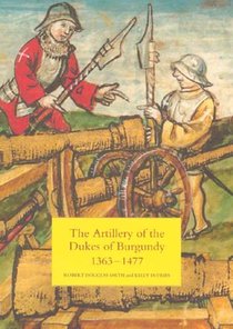 The Artillery of the Dukes of Burgundy, 1363-1477 voorzijde