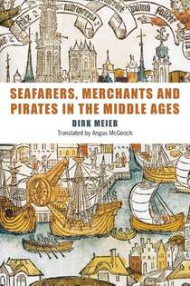Seafarers, Merchants and Pirates in the Middle Ages