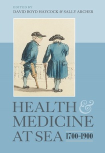 Haycock, D: Health and Medicine at Sea, 1700-1900