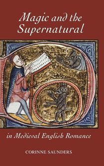 Magic and the Supernatural in Medieval English Romance