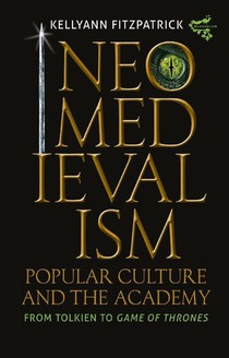 Neomedievalism, Popular Culture, and the Academy