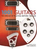 1001 Guitars to Dream of Playing Before You Die
