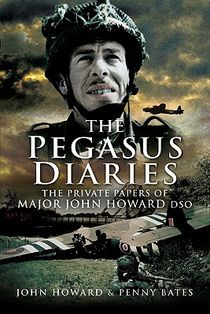 Pegasus Diaries: The Private Papers of Major John Horward DSO voorzijde