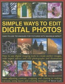 Simple Ways to Edit Your Digital Photos