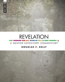 Revelation: A Mentor Expository Commentary