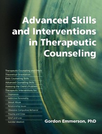 Advanced Skills and Interventions in Therapeutic Counselling