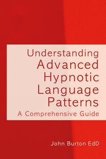 Understanding Advanced Hypnotic Language Patterns: A Comprehensive Guide