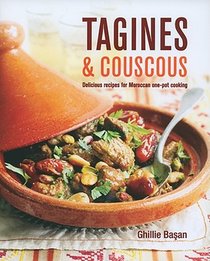 Tagines and Couscous: Delicious Recipes for Moroccan One-Pot Cooking