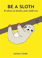 Be a Sloth