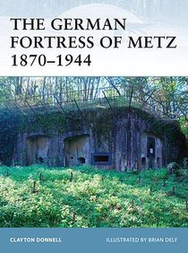 The German Fortress of Metz 1870-1944 voorzijde