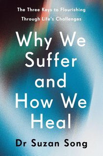 Why We Suffer and How We Heal
