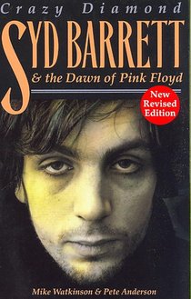 Crazy Diamond: Syd Barrett and the Dawn of 