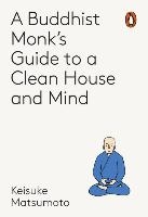 A Monk's Guide to a Clean House and Mind voorzijde
