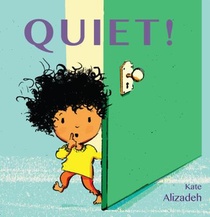 Quiet!