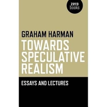 Towards Speculative Realism: Essays and Lectures voorzijde