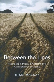 Between the Lines - Healing the Individual & Ancestral Soul with Family Constellation