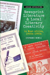 Newsprint Literature and Local Literary Creativity in West Africa, 1900s – 1960s