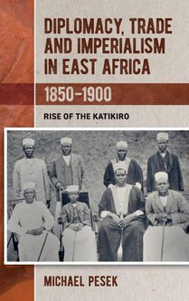 Diplomacy, Trade and Imperialism in East Africa, 1850-1900