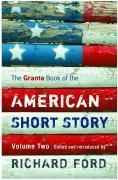 The Granta Book Of The American Short Story: Volume Two voorzijde