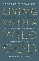 Ehrenreich, B: Living with a Wild God