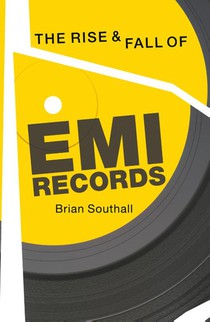 The Rise and Fall of EMI Records